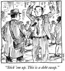 "Stick 'em up, this is a debt swap." 