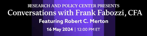 Register Button: Conversations with Frank Fabozzi, CFA, FEaturing Robert C. Merton